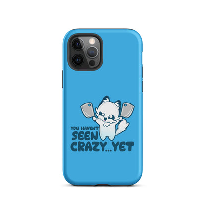 YOU HAVENT SEEN CRAZY… YET - Tough Case for iPhone® - ChubbleGumLLC