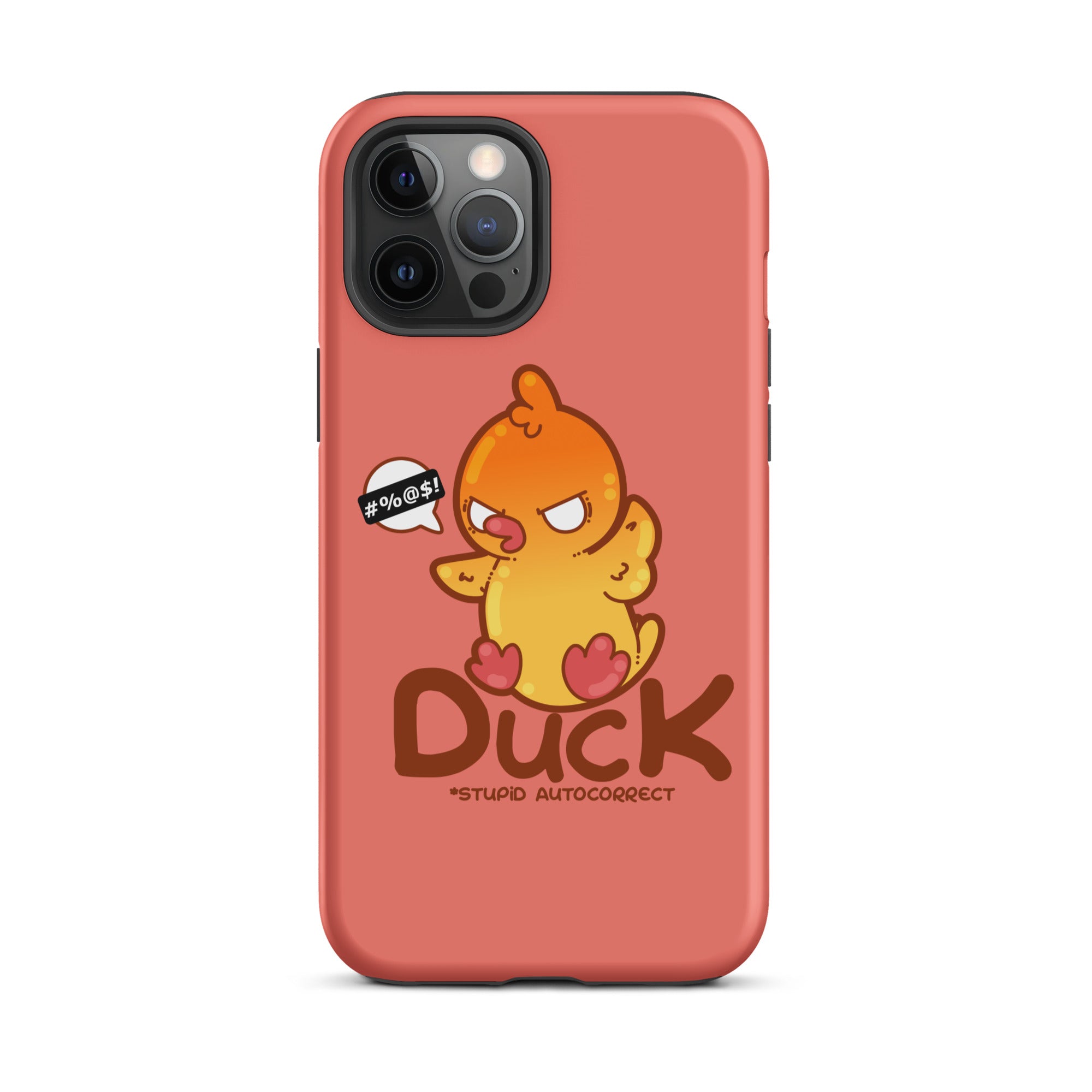 DUCK STUPID AUTOCORRECT - Tough Case for iPhone® - ChubbleGumLLC