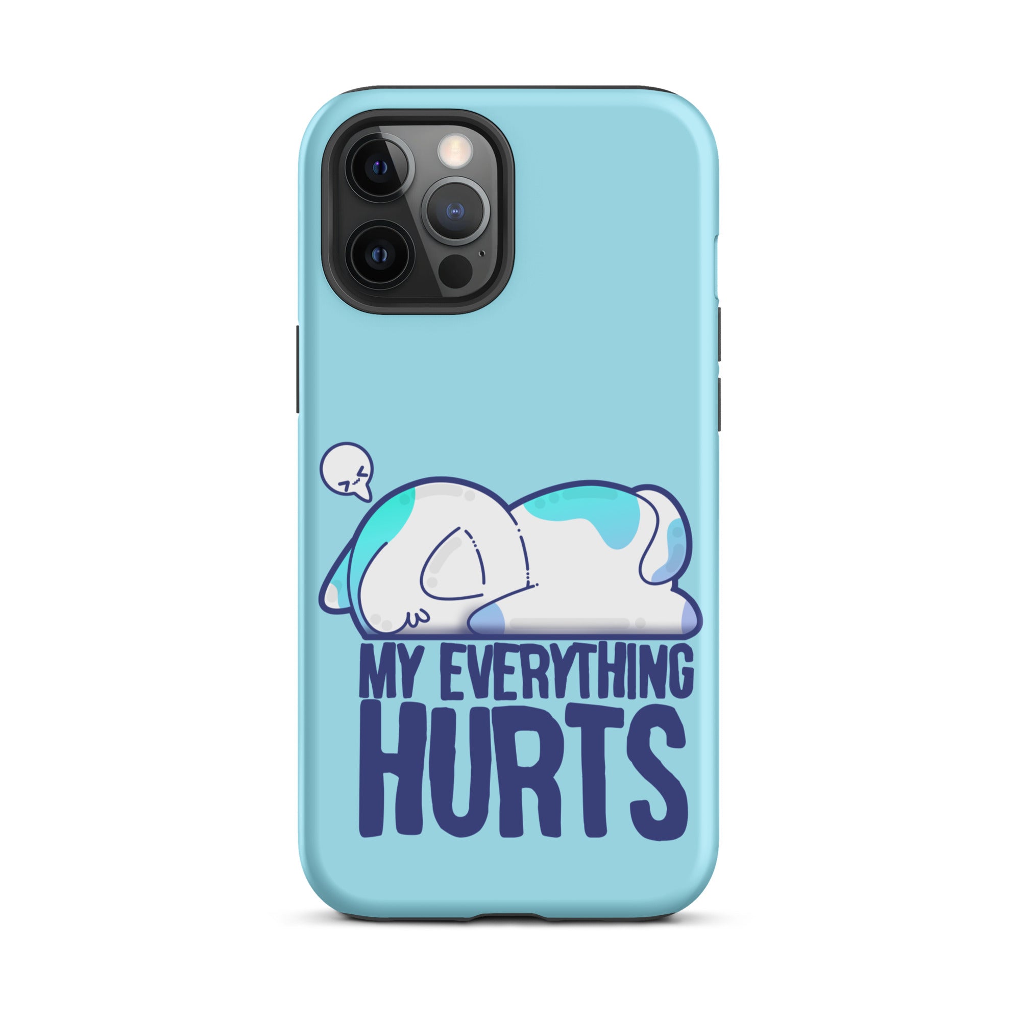 MY EVERYTHING HURTS - Tough Case for iPhone® - ChubbleGumLLC