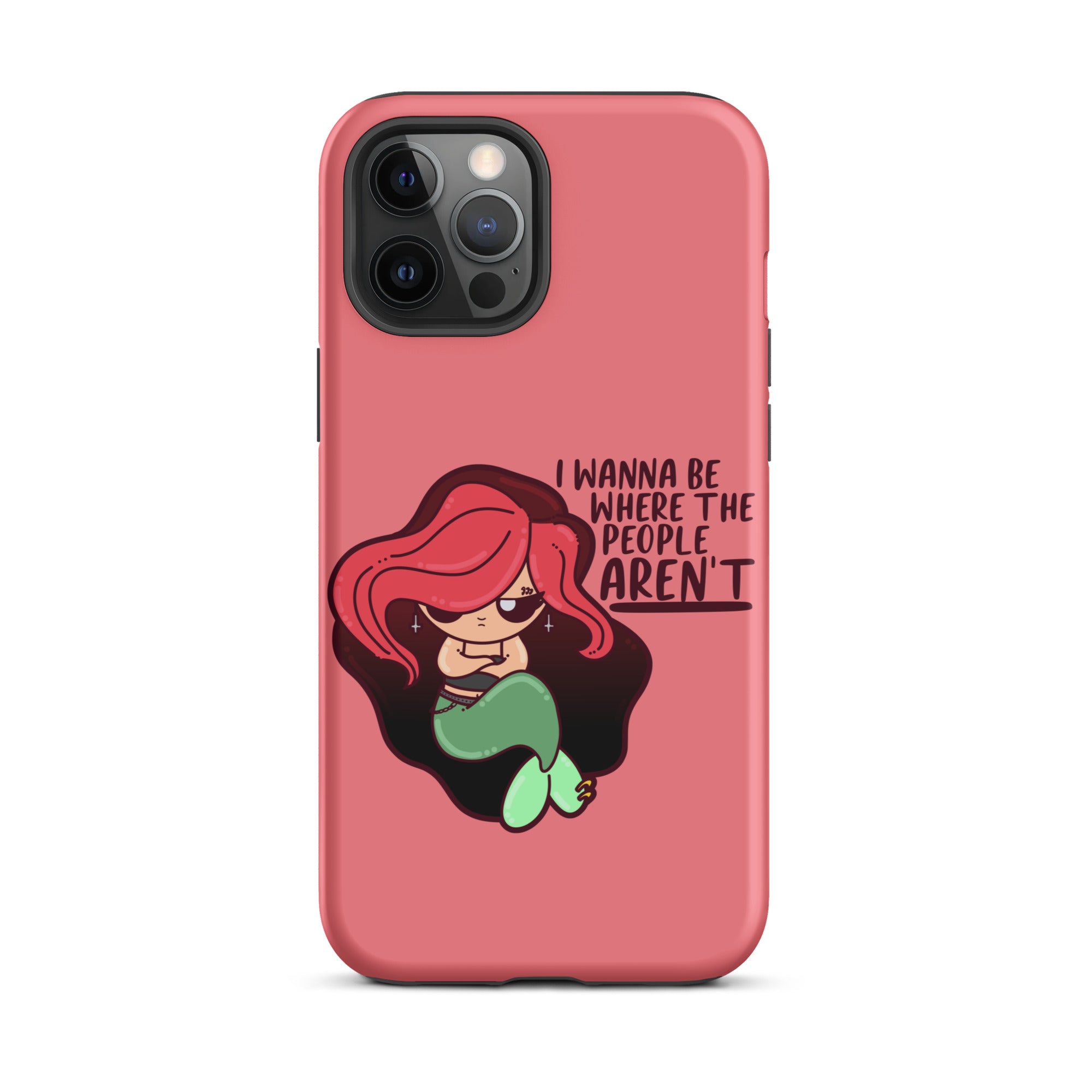 I WANNA BE WHERE THE PEOPLE ARENT - Tough Case for iPhone® - ChubbleGumLLC