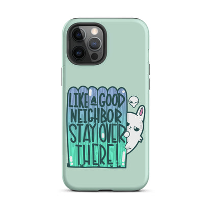 LIKE A GOOD NEIGHBOR - Tough Phone Case for iPhone® - ChubbleGumLLC