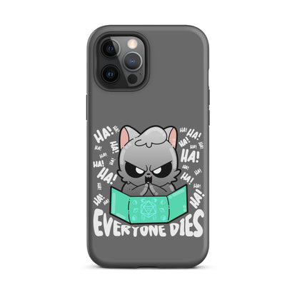 EVERYONE DIES - Tough Case for iPhone® - ChubbleGumLLC