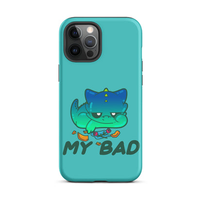 MY BAD - Tough Case for iPhone® - ChubbleGumLLC