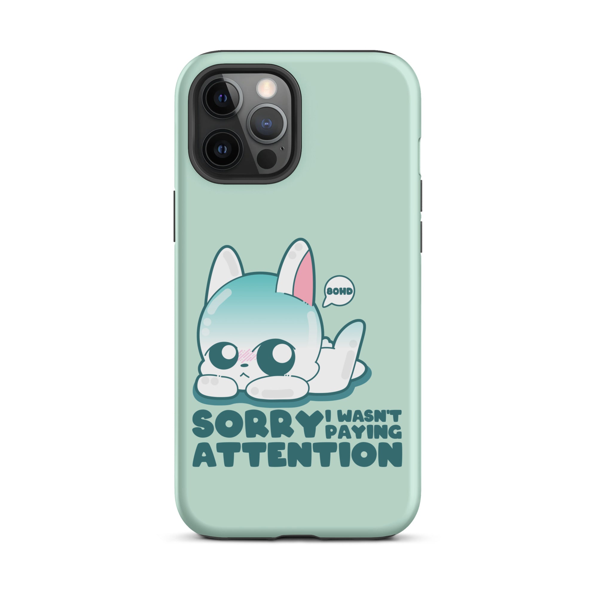 SORRY I WASNT PAYING ATTENTION - Tough Case for iPhone®