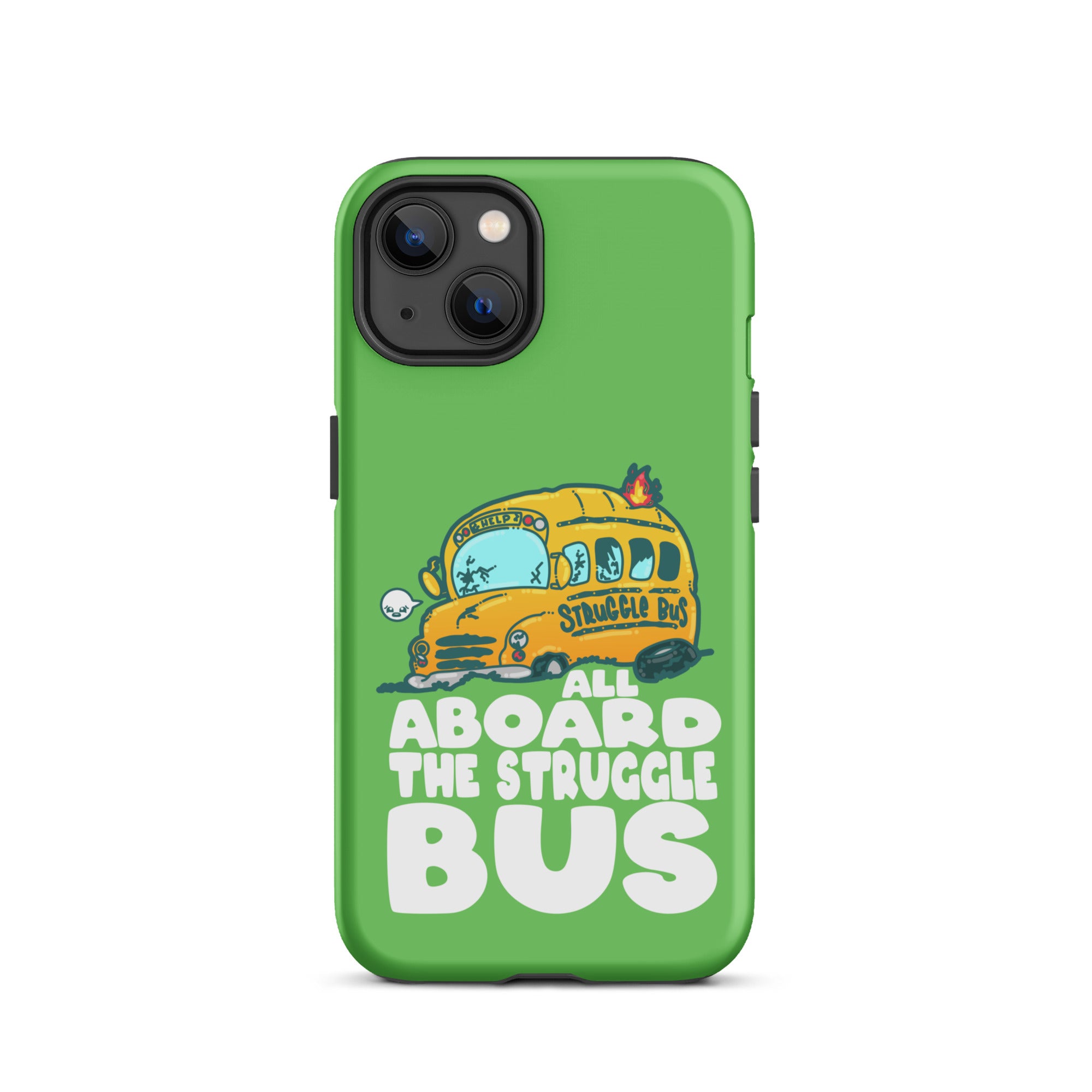 ALL ABOARD THE STRUGGLE BUS - Tough Case for iPhone® - ChubbleGumLLC