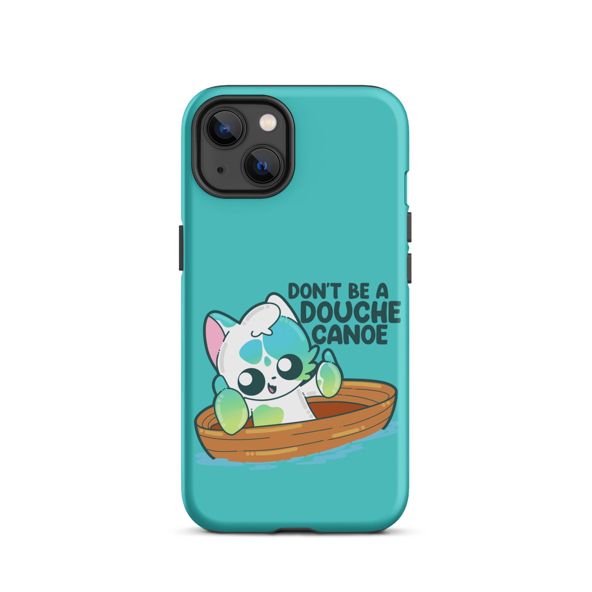 DONT BE A DOUCHE CANOE - Tough Case for iPhone® - ChubbleGumLLC