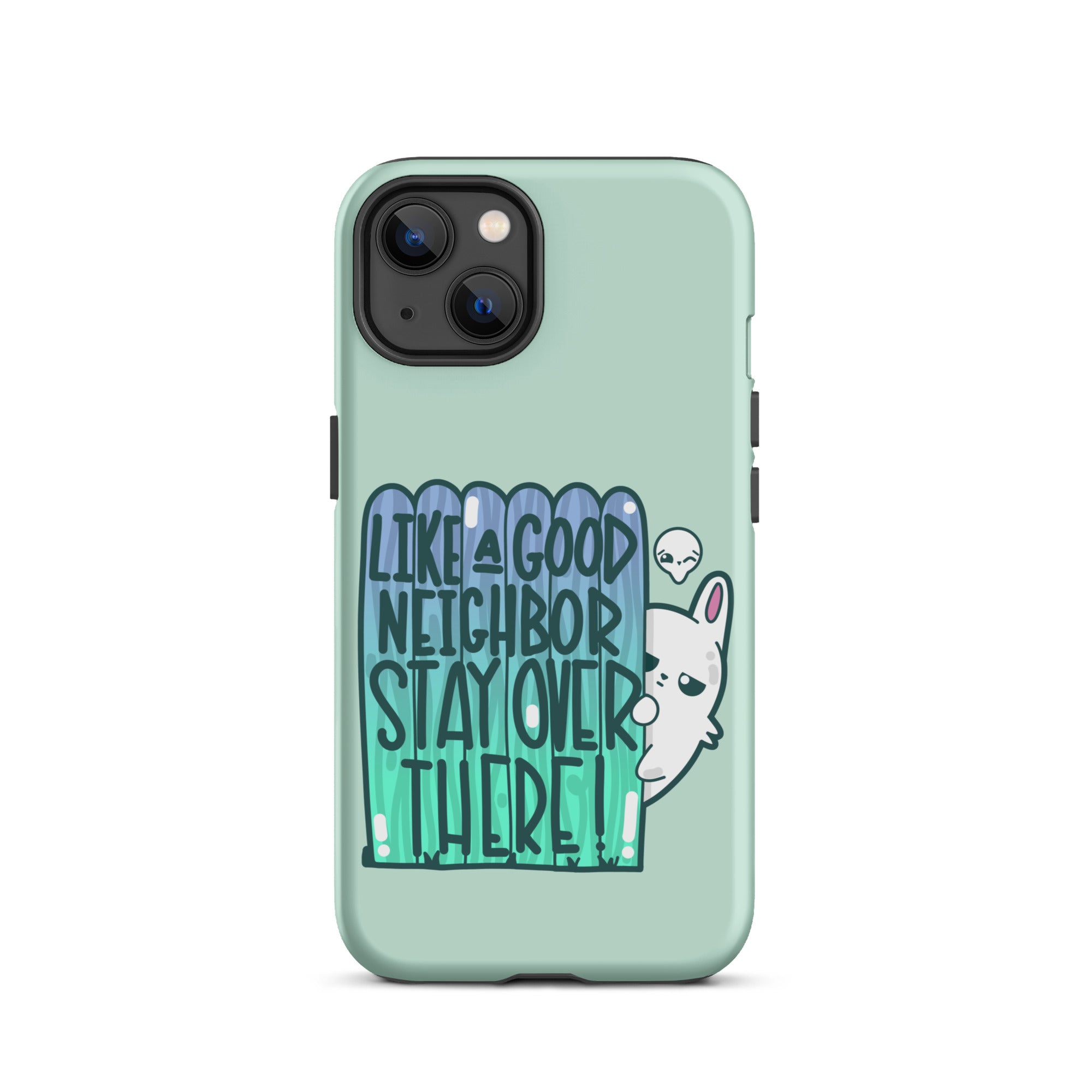 LIKE A GOOD NEIGHBOR - Tough Phone Case for iPhone® - ChubbleGumLLC