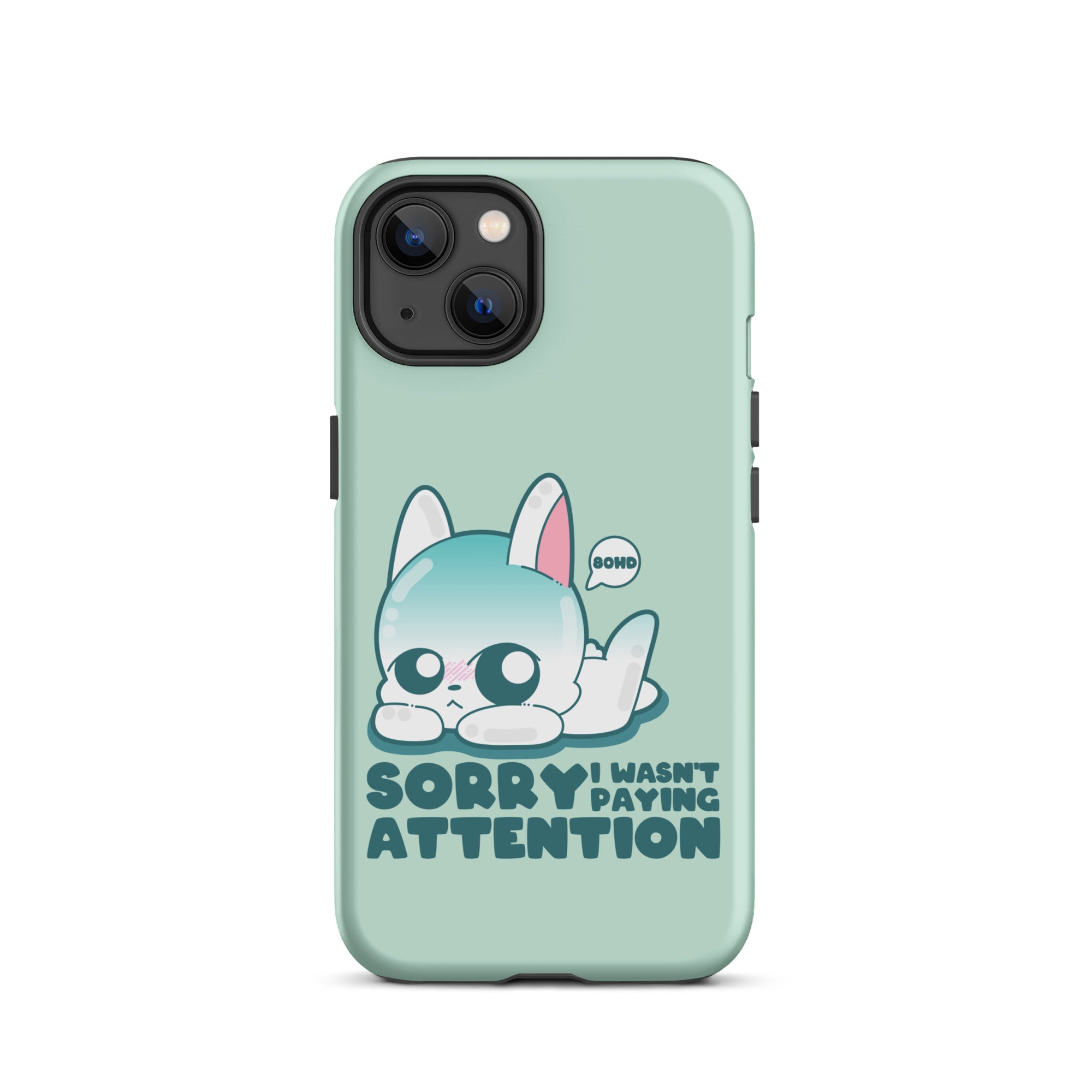 SORRY I WASNT PAYING ATTENTION - Tough Case for iPhone®