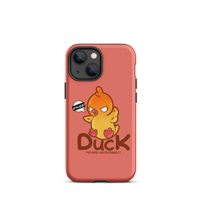 DUCK STUPID AUTOCORRECT - Tough Case for iPhone® - ChubbleGumLLC