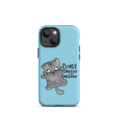 CLINGY NEEDY AND UNSTABLE - Tough Case for iPhone® - ChubbleGumLLC