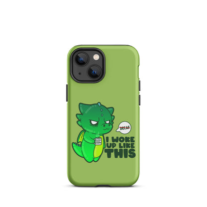 I WOKE UP LIKE THIS - Tough Case for iPhone® - ChubbleGumLLC