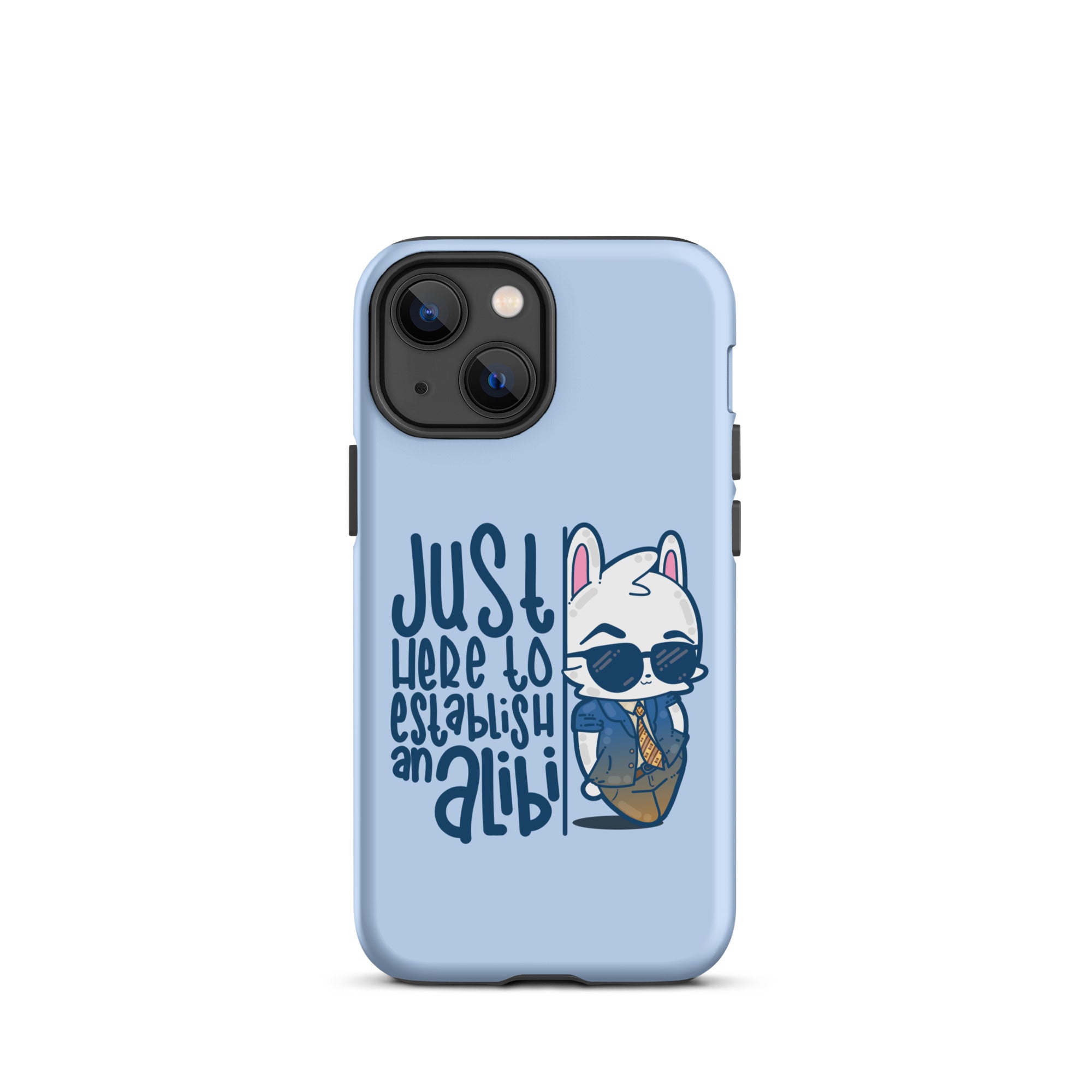 JUST HERE TO ESTABLISH AN ALIBI - Tough Case for iPhone® - ChubbleGumLLC