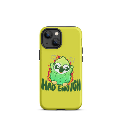 HAD ENOUGH - Tough Case for iPhone® - ChubbleGumLLC