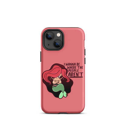 I WANNA BE WHERE THE PEOPLE ARENT - Tough Case for iPhone® - ChubbleGumLLC