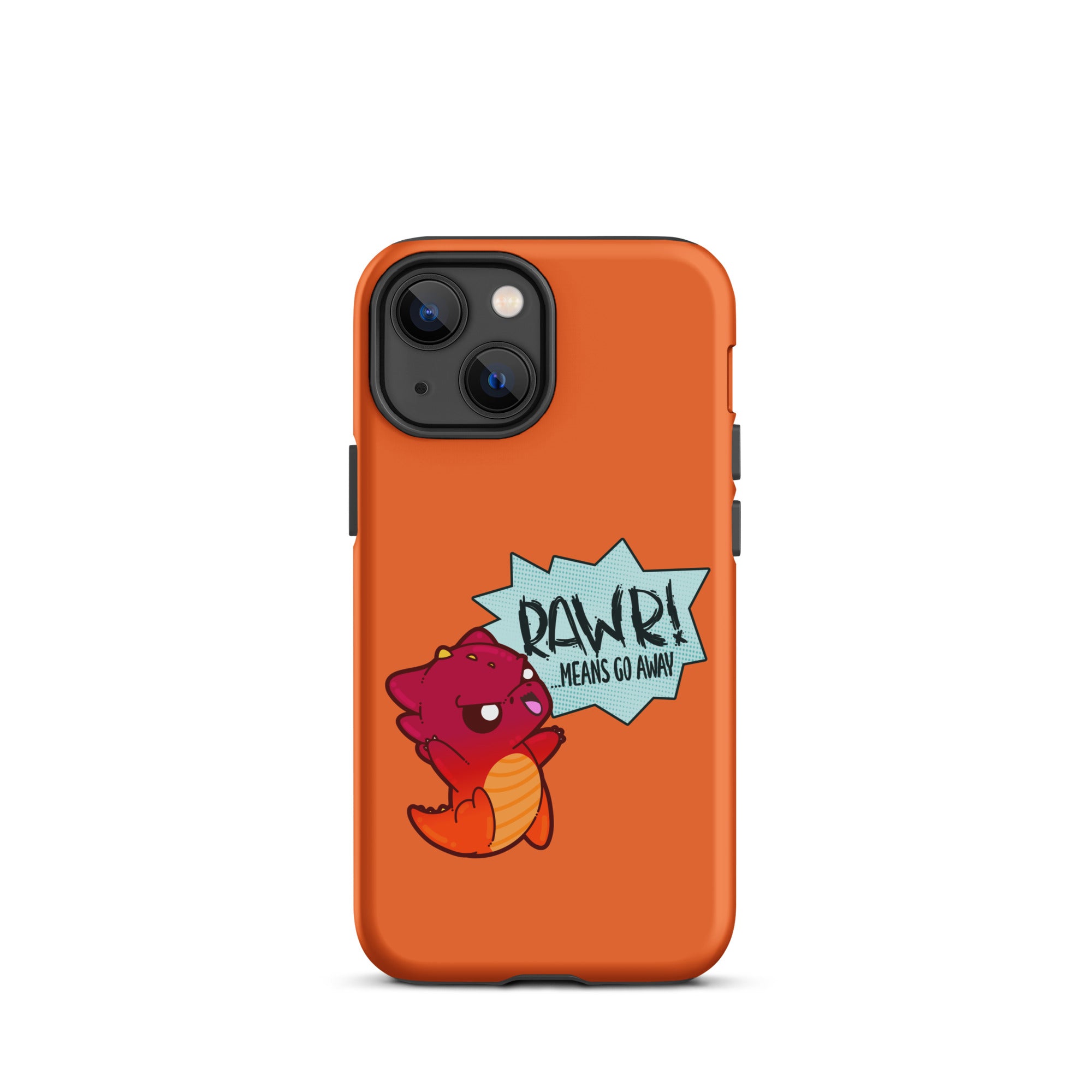 RAWR MEANS GO AWAY - Tough Case for iPhone® - ChubbleGumLLC