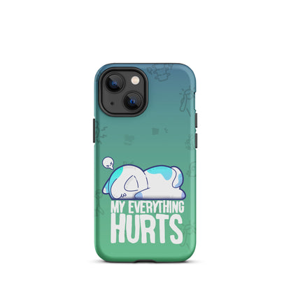 MY EVERYTHING HURTS W/BACKGROUND - Tough Case for iPhone®