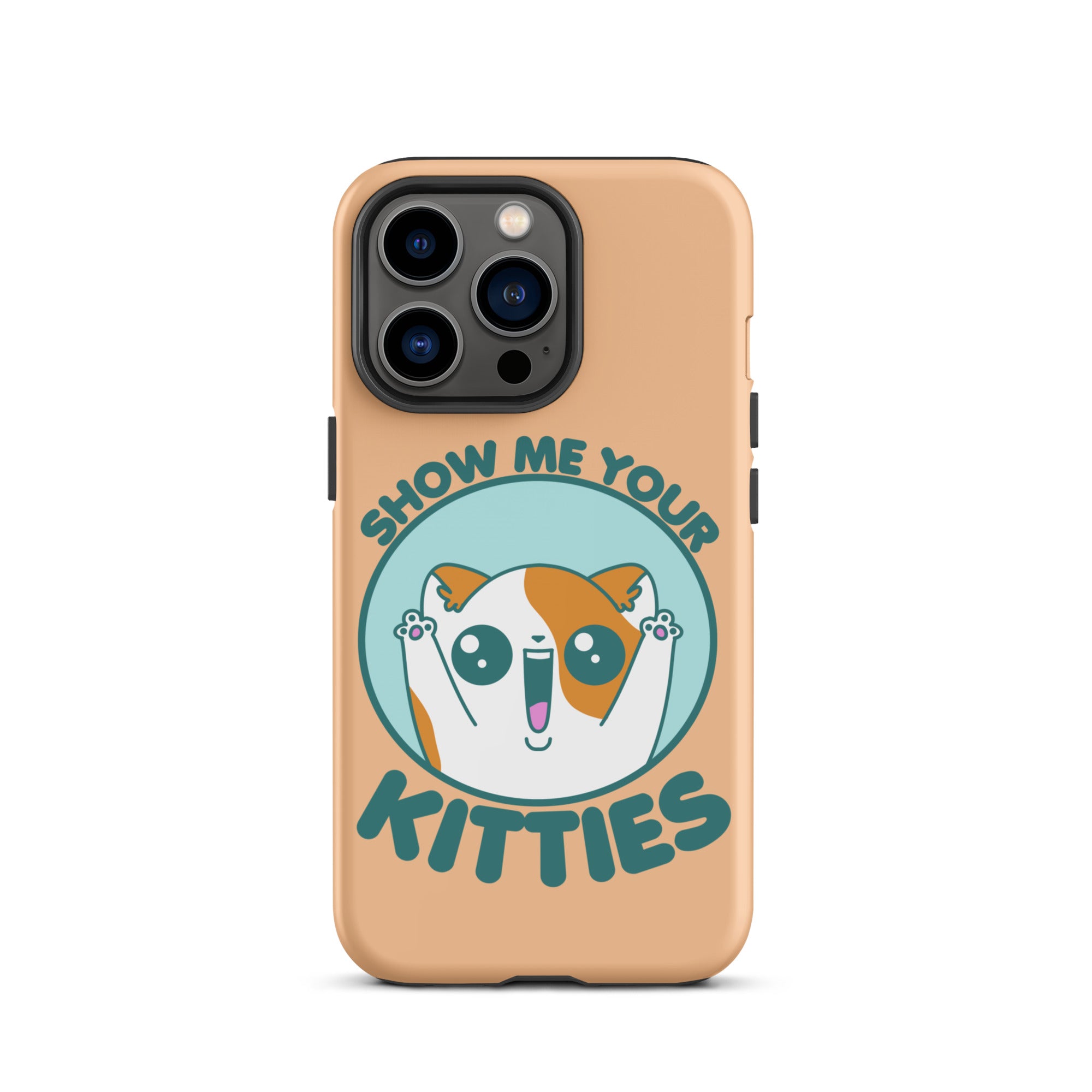 SHOW ME YOUR KITTIES - Tough Case for iPhone® - ChubbleGumLLC