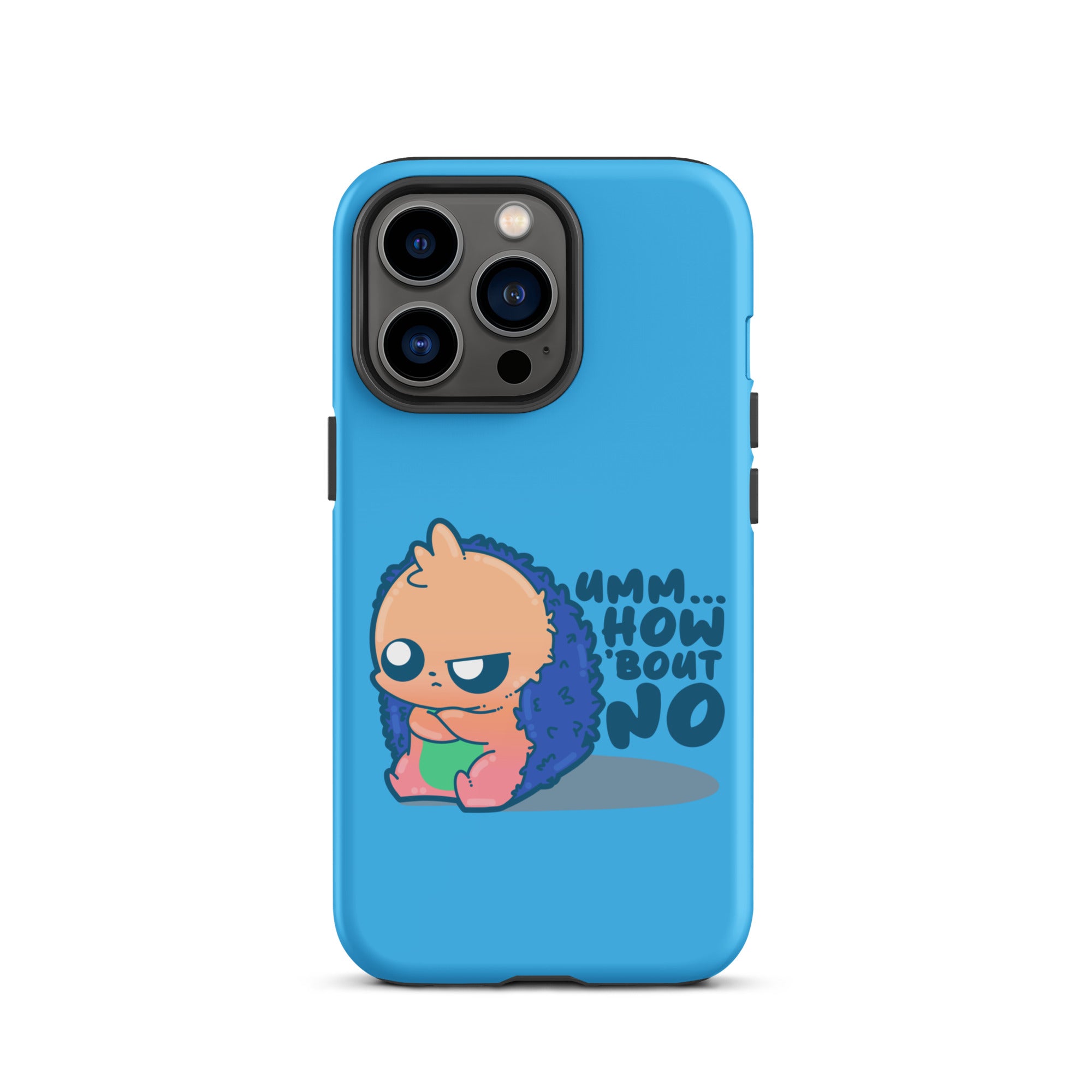 UMM HOW BOUT NO - Tough Case for iPhone® - ChubbleGumLLC