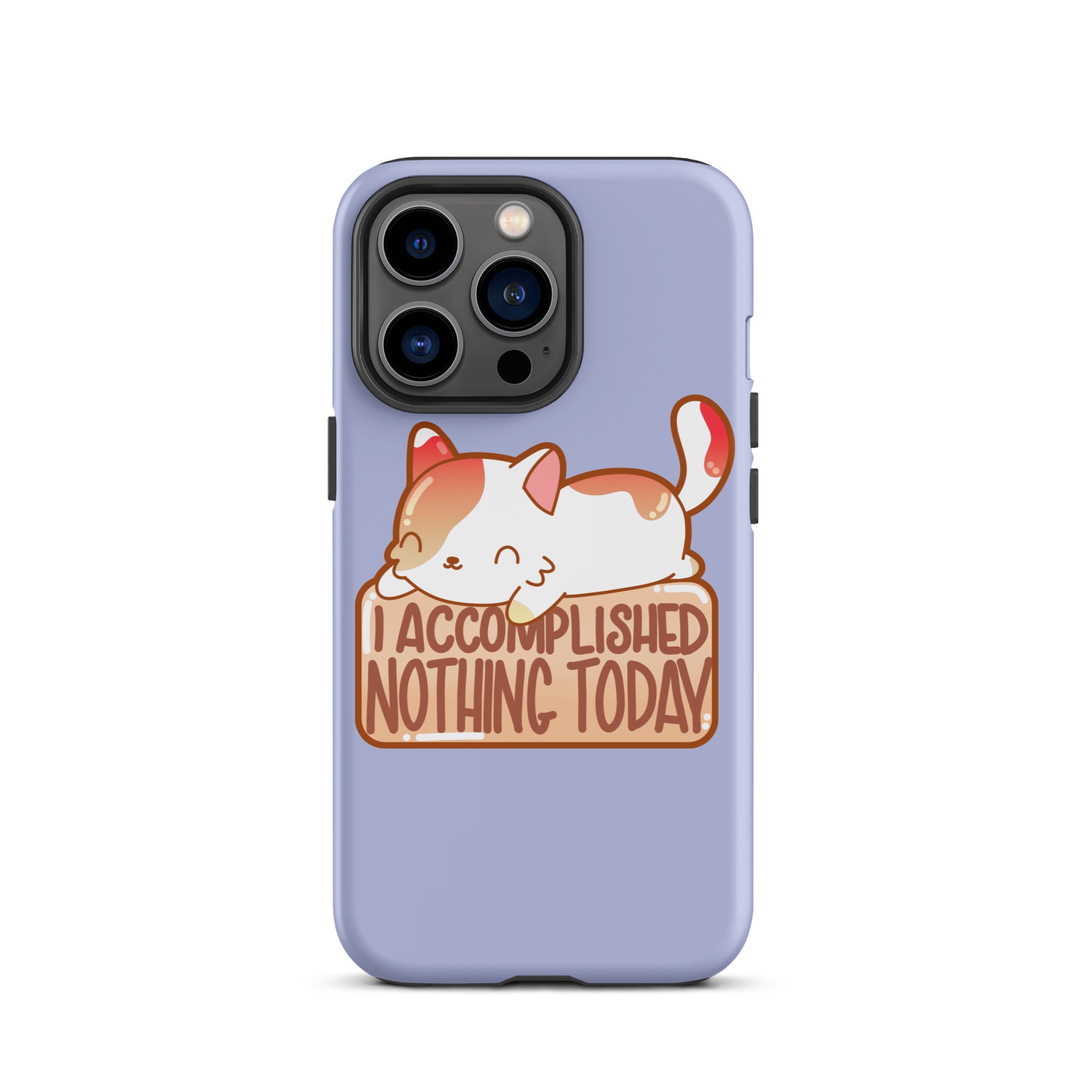 I ACCOMPLISHED NOTHING TODAY - Tough Case for iPhone® - ChubbleGumLLC