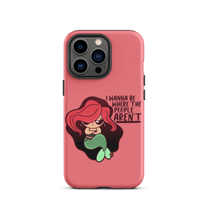 I WANNA BE WHERE THE PEOPLE ARENT - Tough Case for iPhone® - ChubbleGumLLC