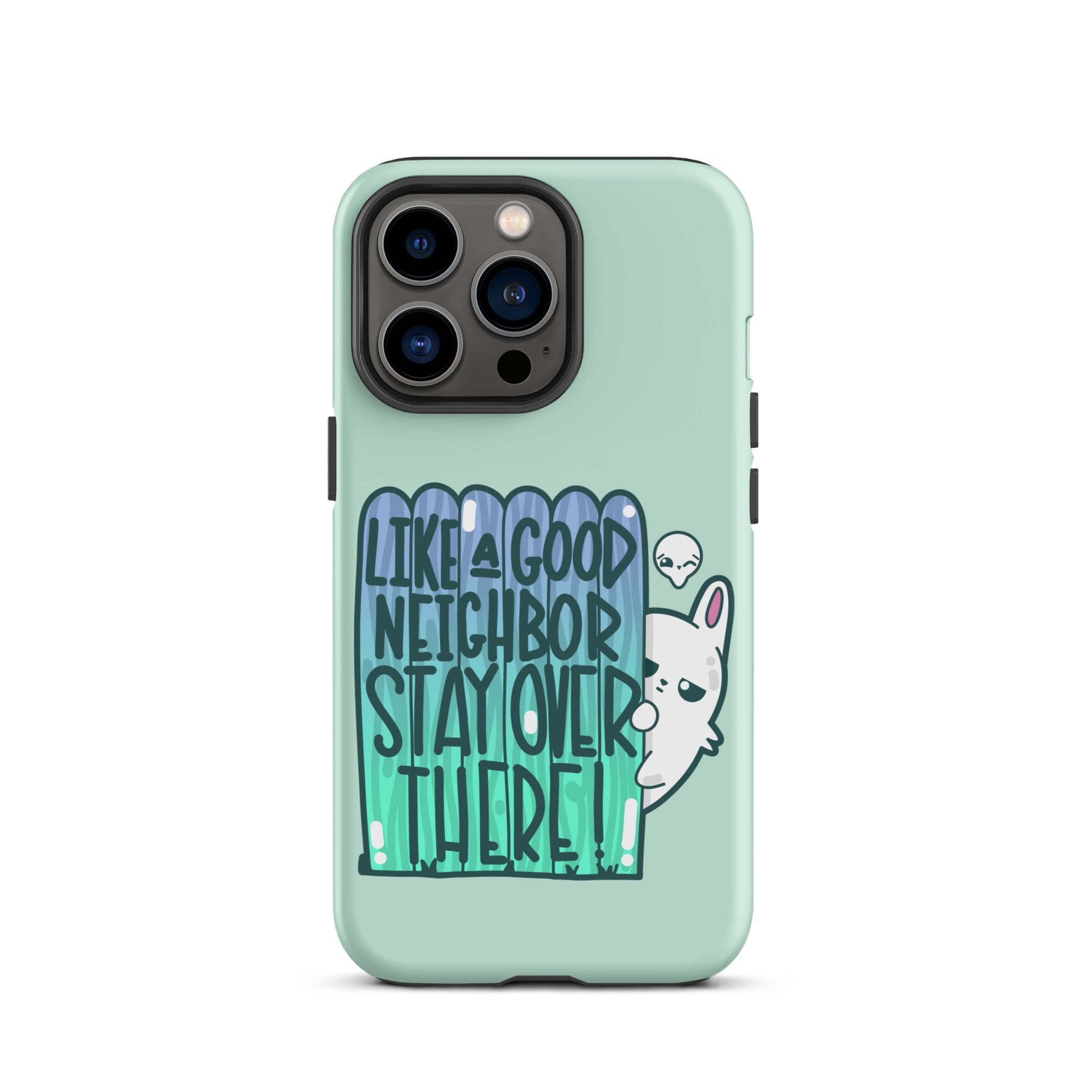 LIKE A GOOD NEIGHBOR - Tough Phone Case for iPhone® - ChubbleGumLLC