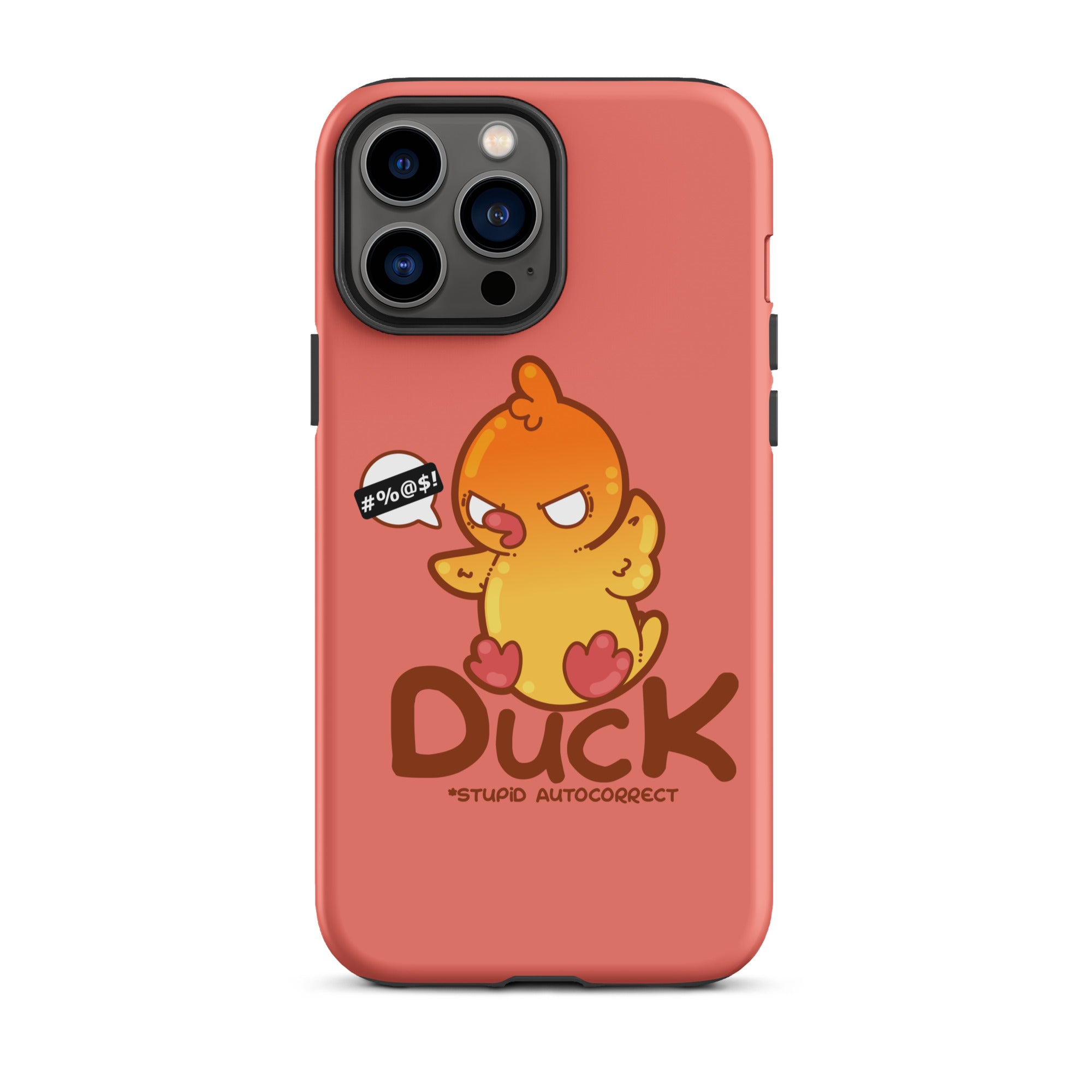 DUCK STUPID AUTOCORRECT - Tough Case for iPhone® - ChubbleGumLLC