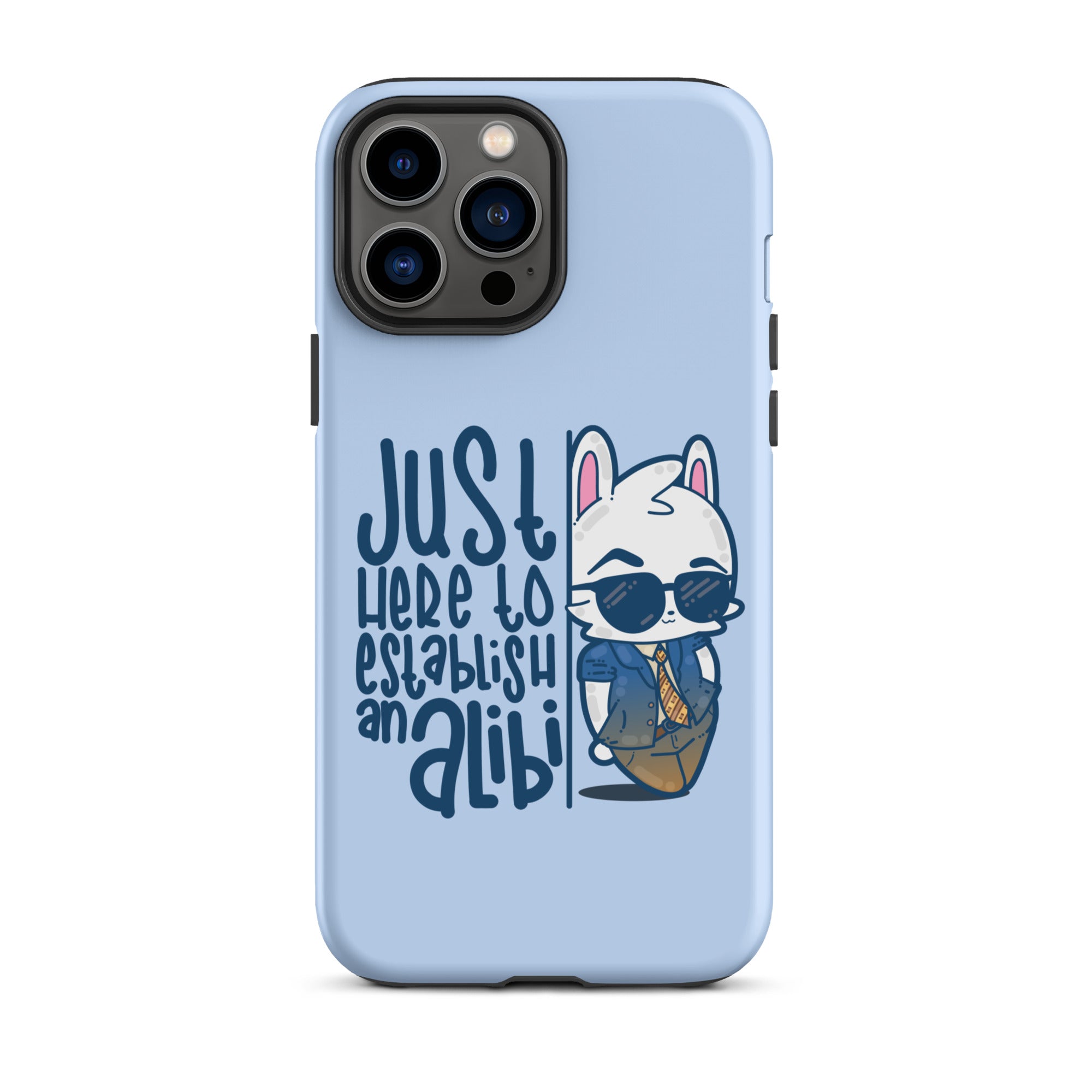 JUST HERE TO ESTABLISH AN ALIBI - Tough Case for iPhone® - ChubbleGumLLC