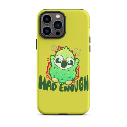 HAD ENOUGH - Tough Case for iPhone® - ChubbleGumLLC