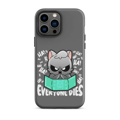 EVERYONE DIES - Tough Case for iPhone® - ChubbleGumLLC