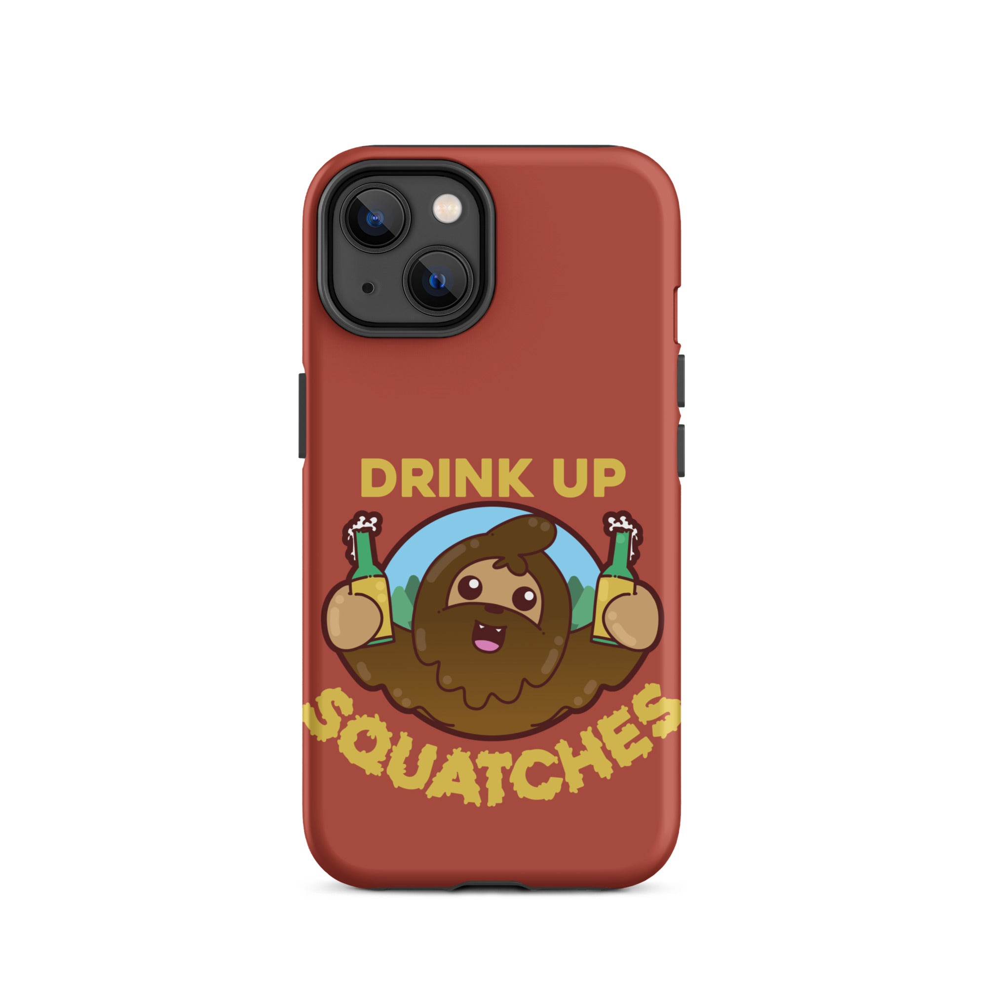 DRINK UP SQUATCHES - Tough Case for iPhone® - ChubbleGumLLC