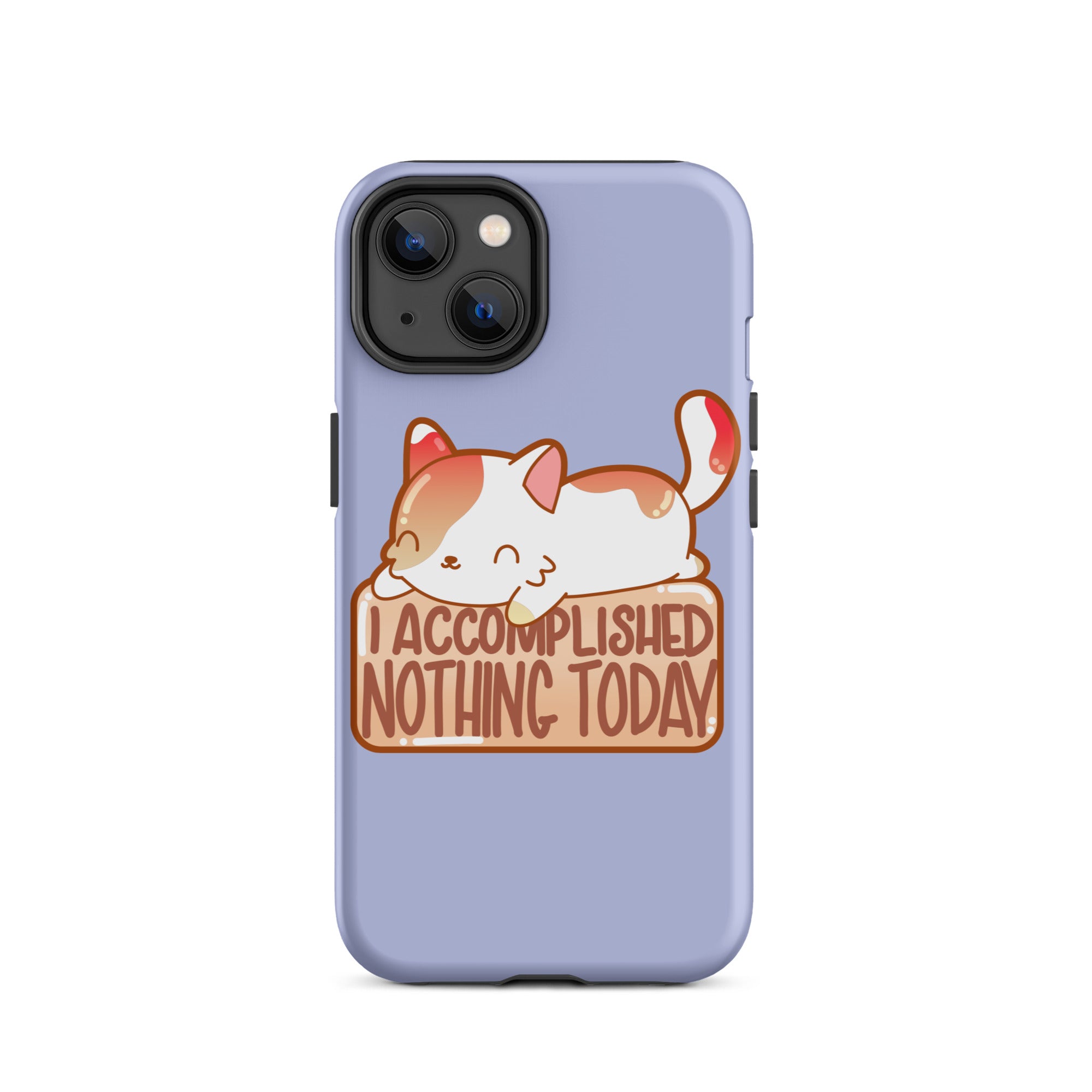 I ACCOMPLISHED NOTHING TODAY - Tough Case for iPhone® - ChubbleGumLLC