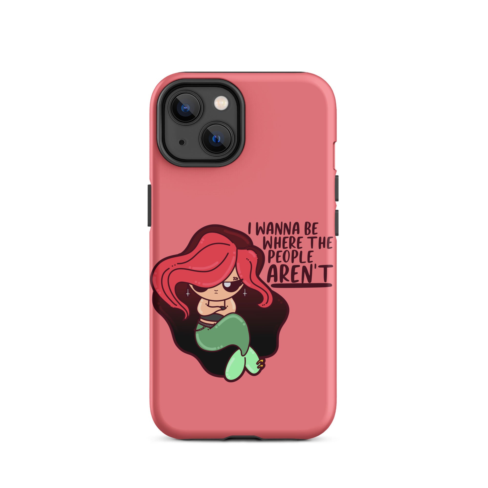 I WANNA BE WHERE THE PEOPLE ARENT - Tough Case for iPhone® - ChubbleGumLLC