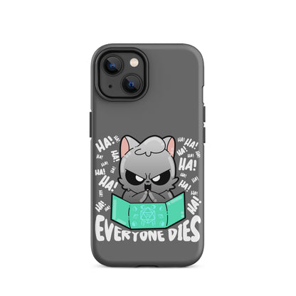 EVERYONE DIES - Tough Case for iPhone® - ChubbleGumLLC