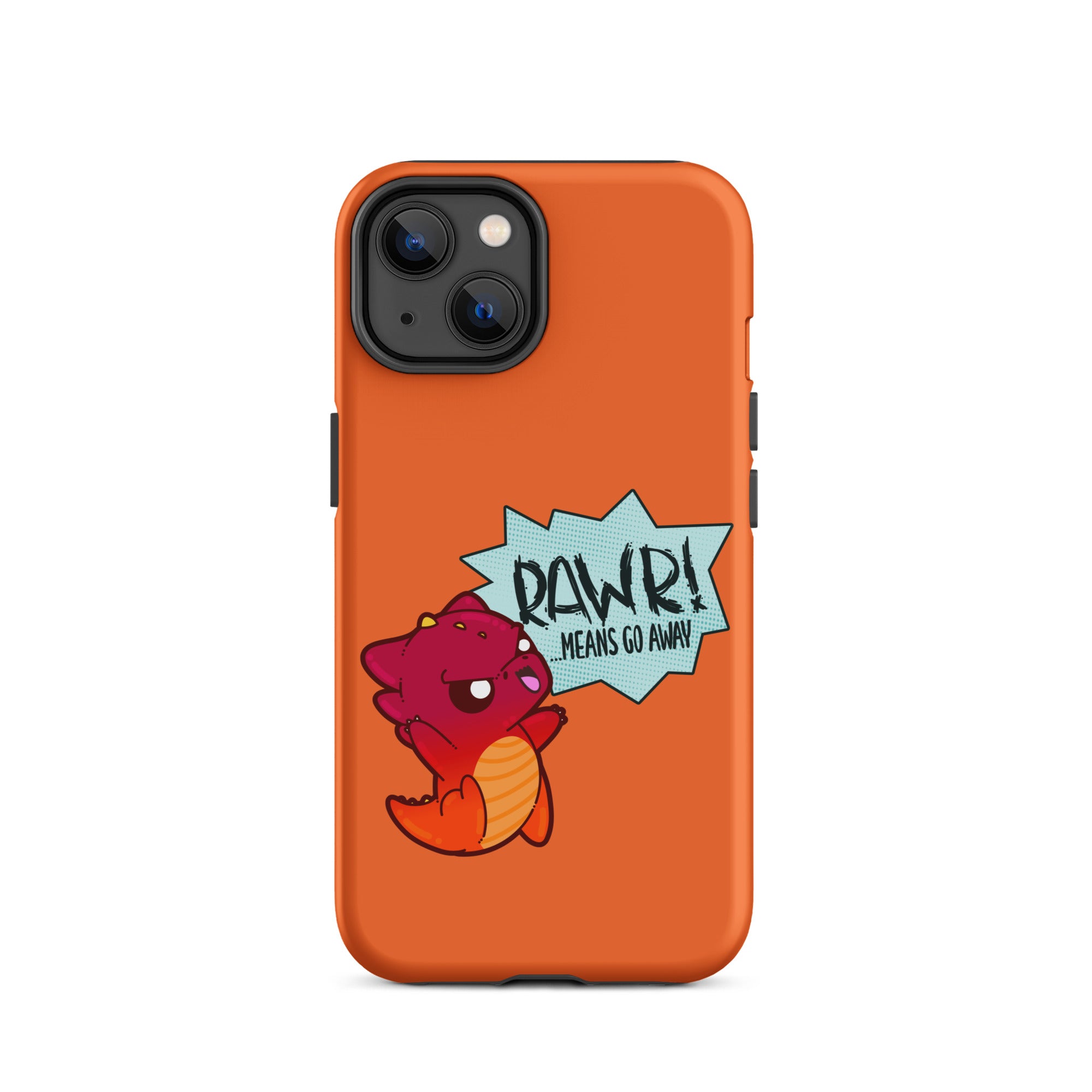 RAWR MEANS GO AWAY - Tough Case for iPhone® - ChubbleGumLLC