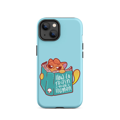 HOW TO TRAIN YOUR HUMAN - Tough Case for iPhone® - ChubbleGumLLC