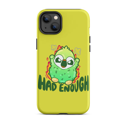 HAD ENOUGH - Tough Case for iPhone® - ChubbleGumLLC