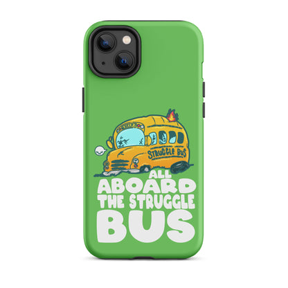 ALL ABOARD THE STRUGGLE BUS - Tough Case for iPhone® - ChubbleGumLLC