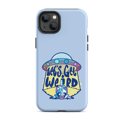 LETS GET WEIRD - Tough Case for iPhone® - ChubbleGumLLC