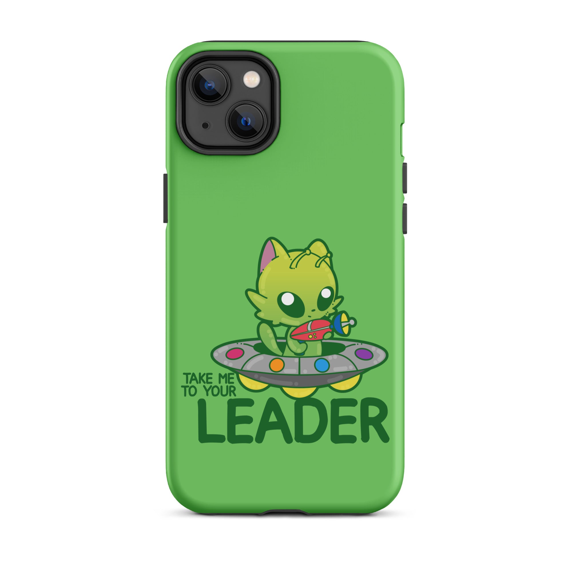 TAKE ME TO YOUR LEADER -Tough Case for iPhone® - ChubbleGumLLC