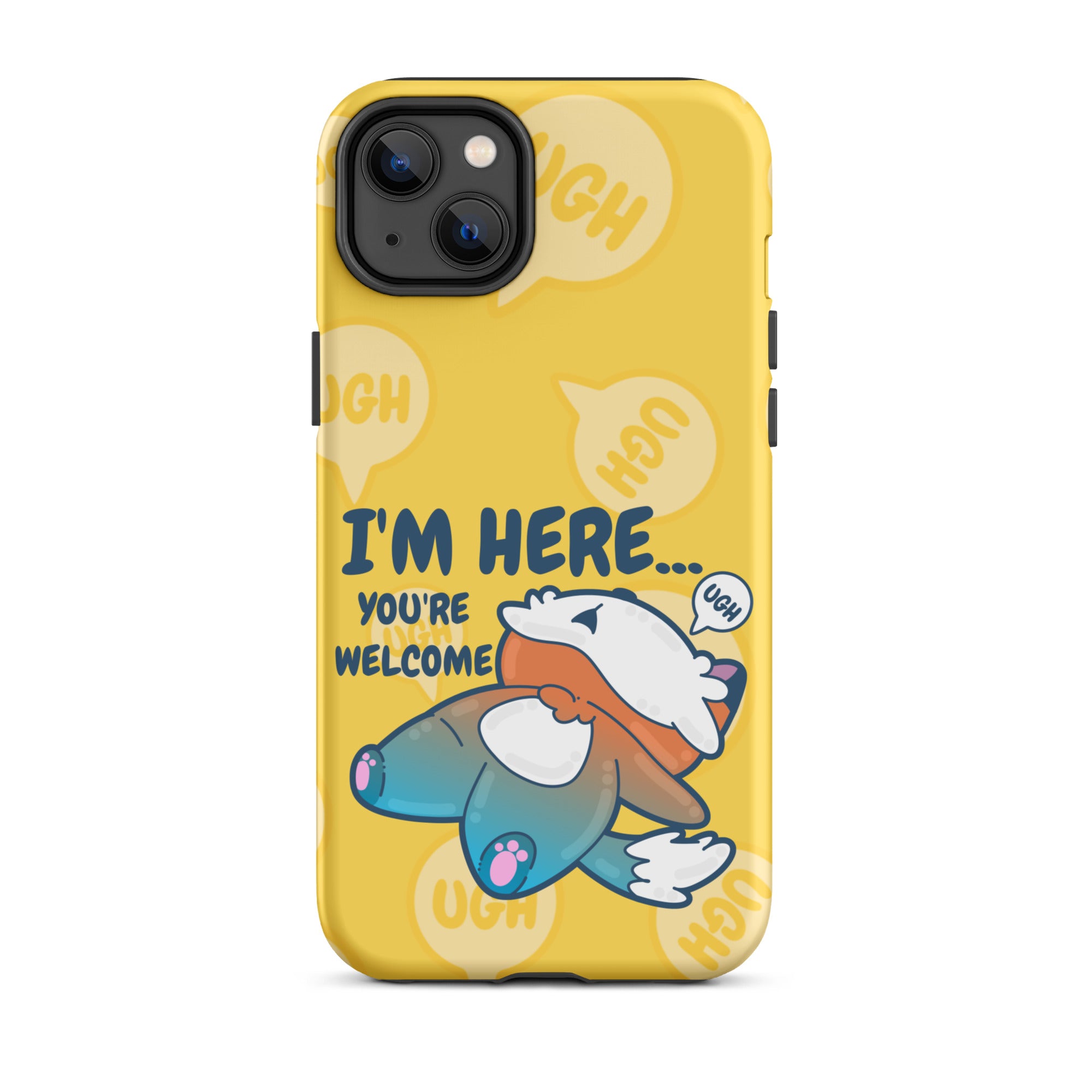 IM HERE YOURE WELCOME W/BACKGROUND - Tough Case for iPhone®