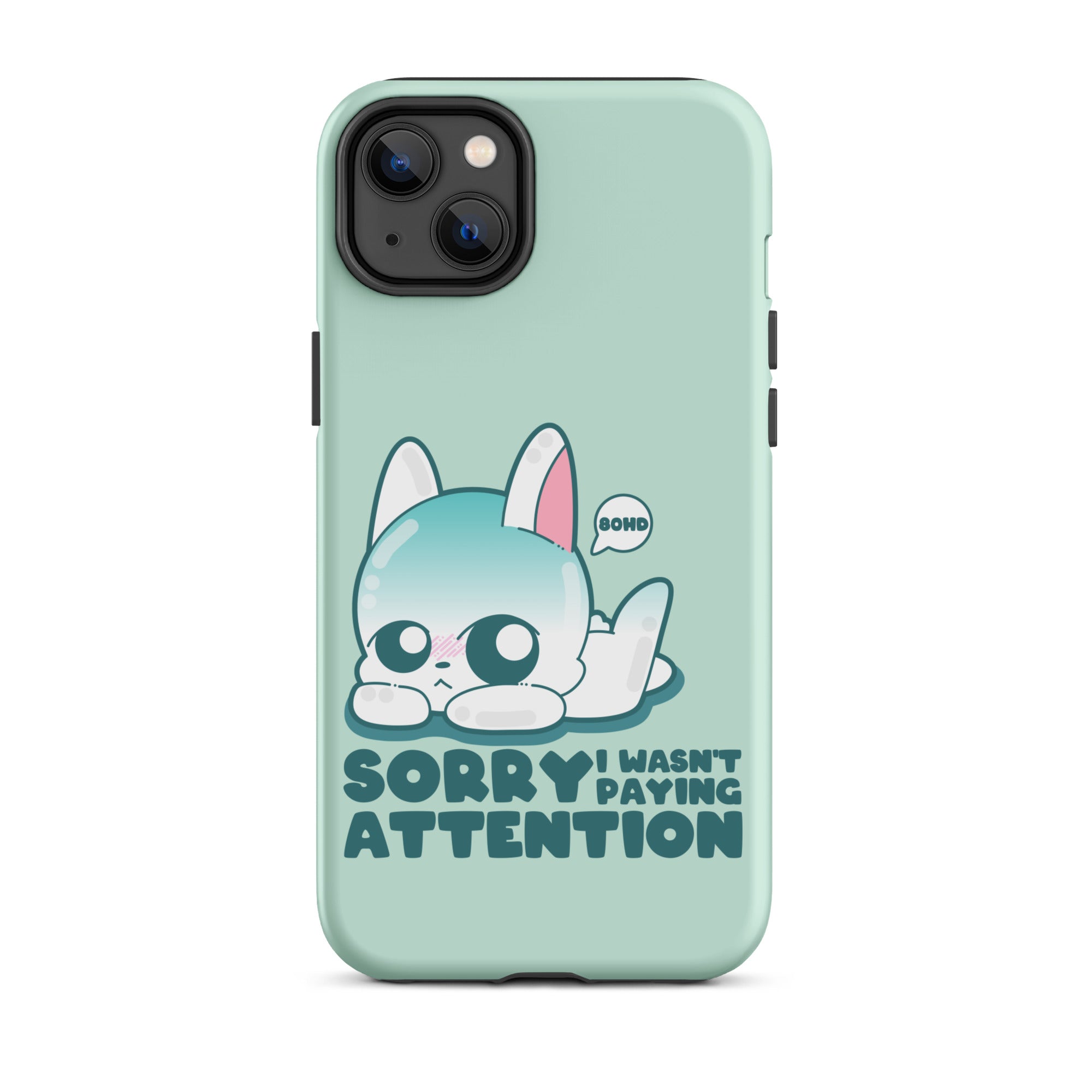 SORRY I WASNT PAYING ATTENTION - Tough Case for iPhone®