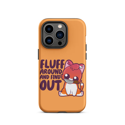 FLUFF AROUND AND FIND OUT -  Tough Case for iPhone® - ChubbleGumLLC