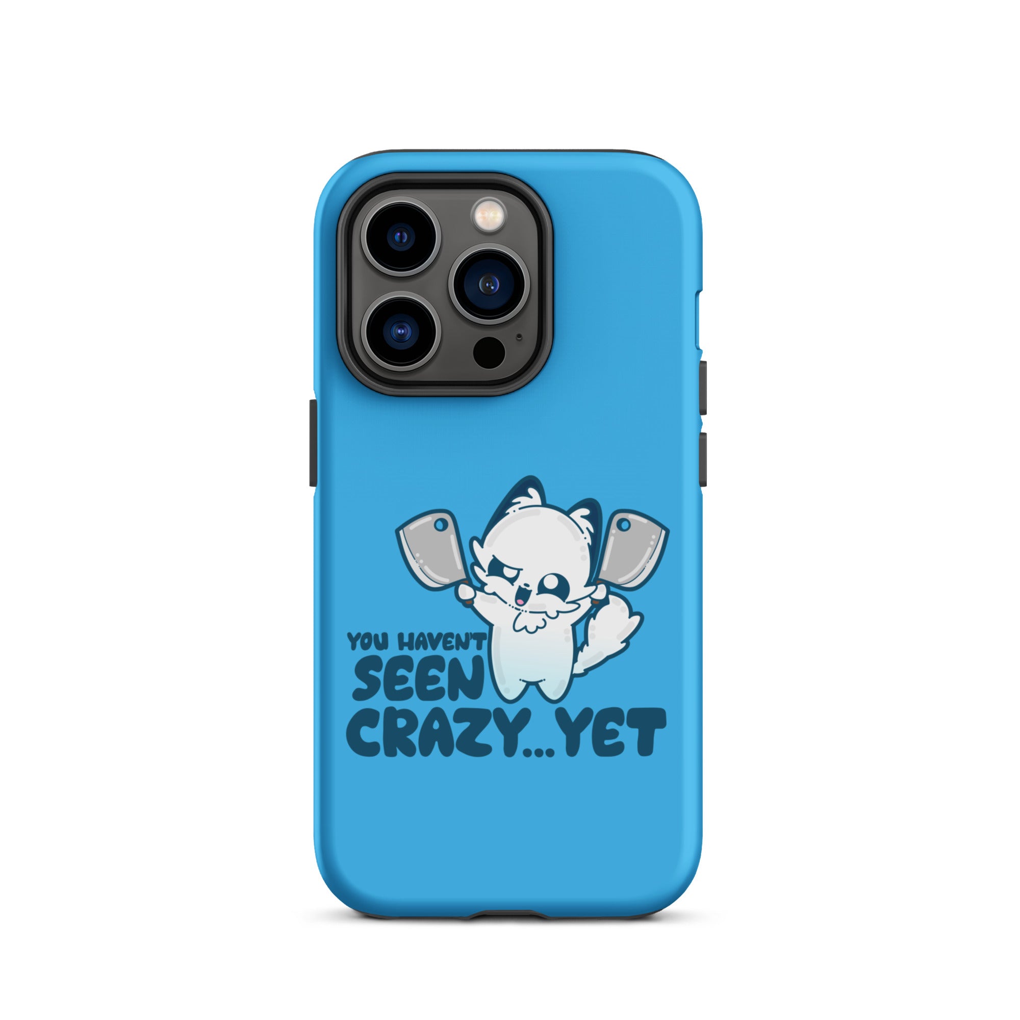 YOU HAVENT SEEN CRAZY… YET - Tough Case for iPhone® - ChubbleGumLLC