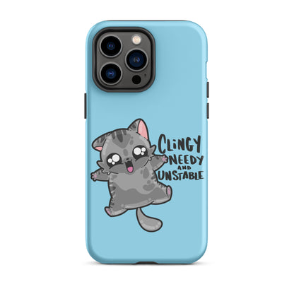 CLINGY NEEDY AND UNSTABLE - Tough Case for iPhone® - ChubbleGumLLC