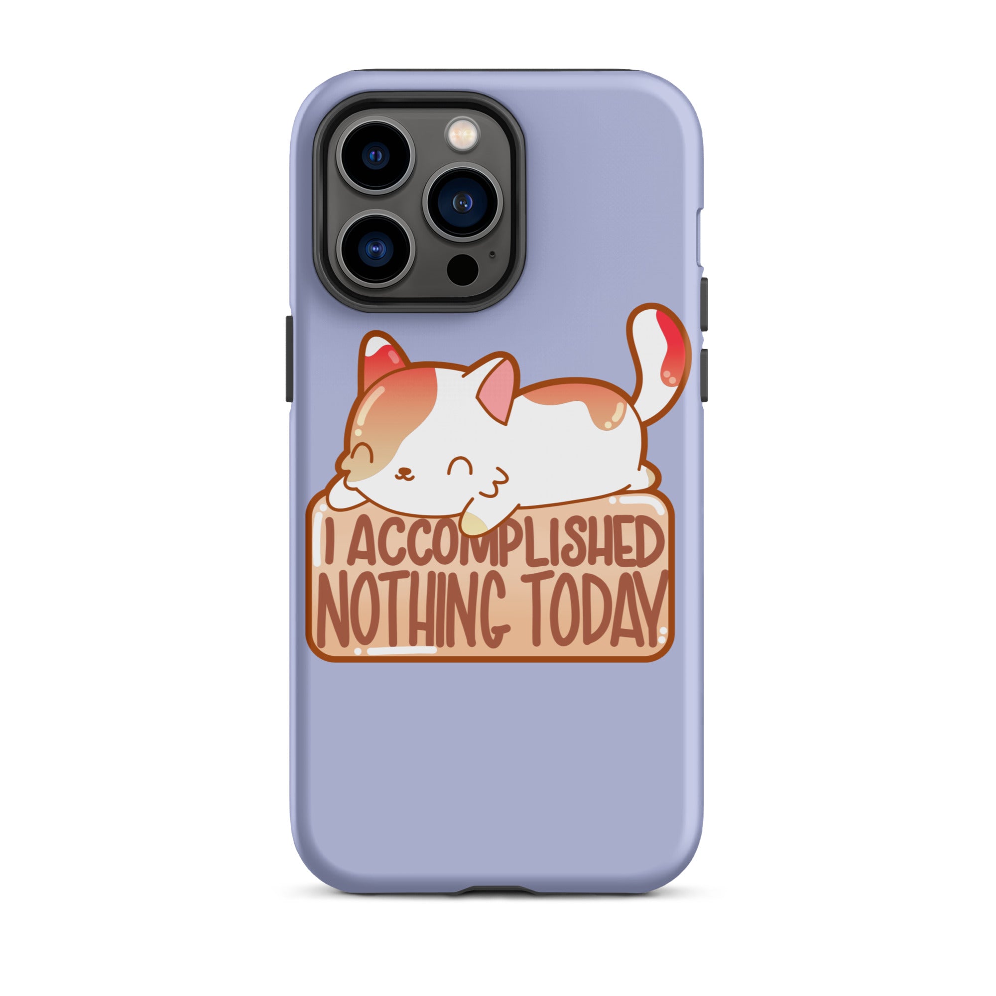 I ACCOMPLISHED NOTHING TODAY - Tough Case for iPhone® - ChubbleGumLLC