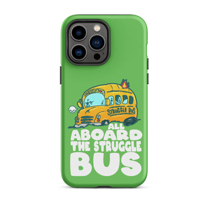 ALL ABOARD THE STRUGGLE BUS - Tough Case for iPhone® - ChubbleGumLLC