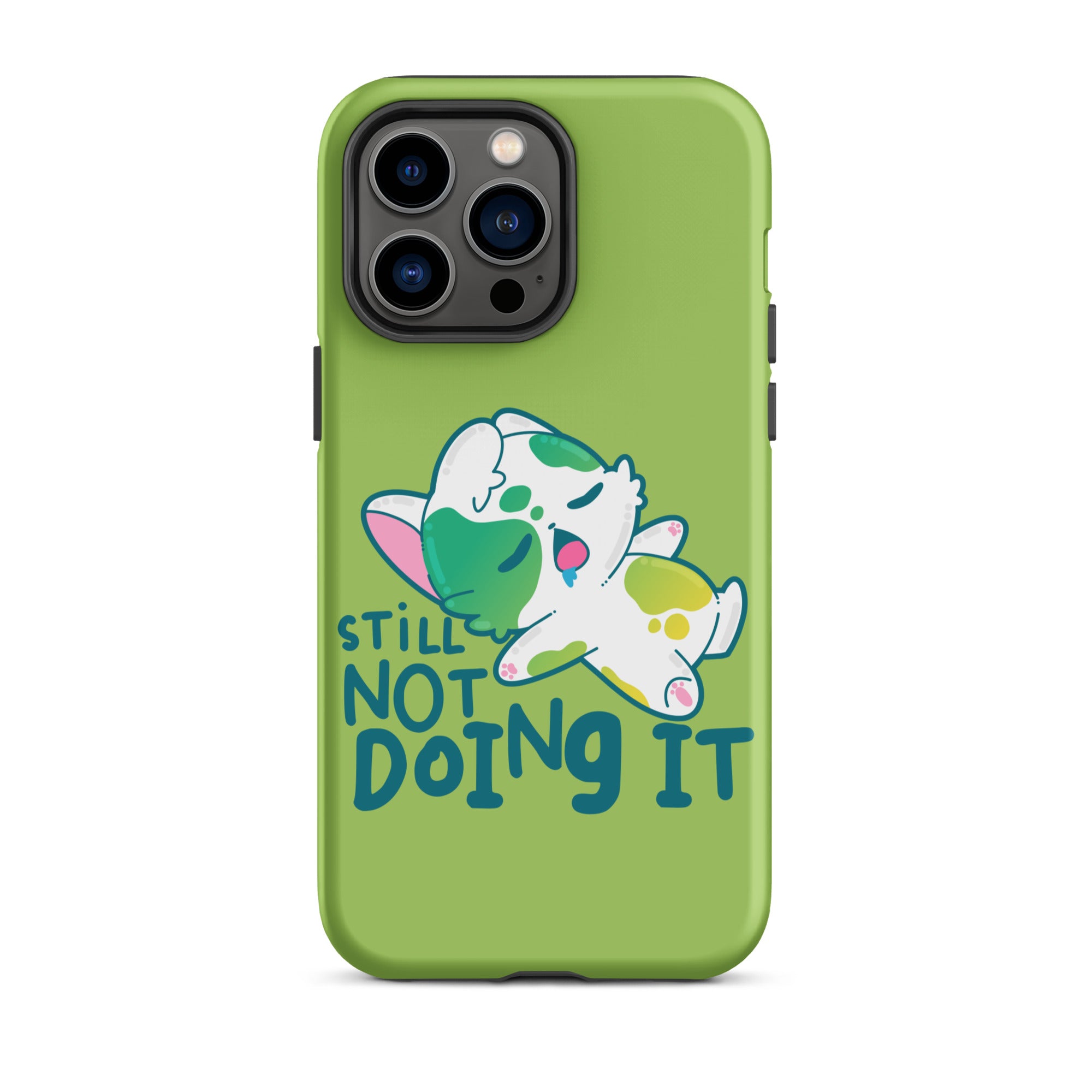 STILL NOT DOING IT - Tough Case for iPhone® - ChubbleGumLLC