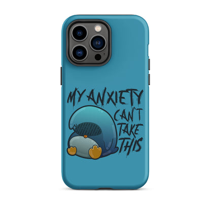 MY ANXIETY CANT TAKE THIS - Tough Case for iPhone® - ChubbleGumLLC