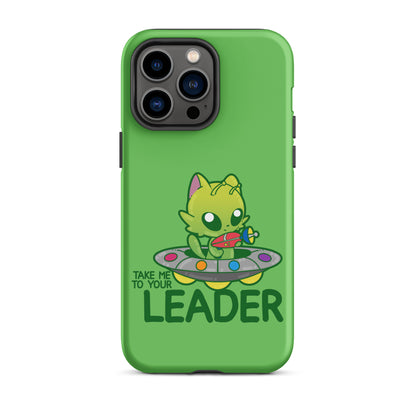 TAKE ME TO YOUR LEADER -Tough Case for iPhone® - ChubbleGumLLC