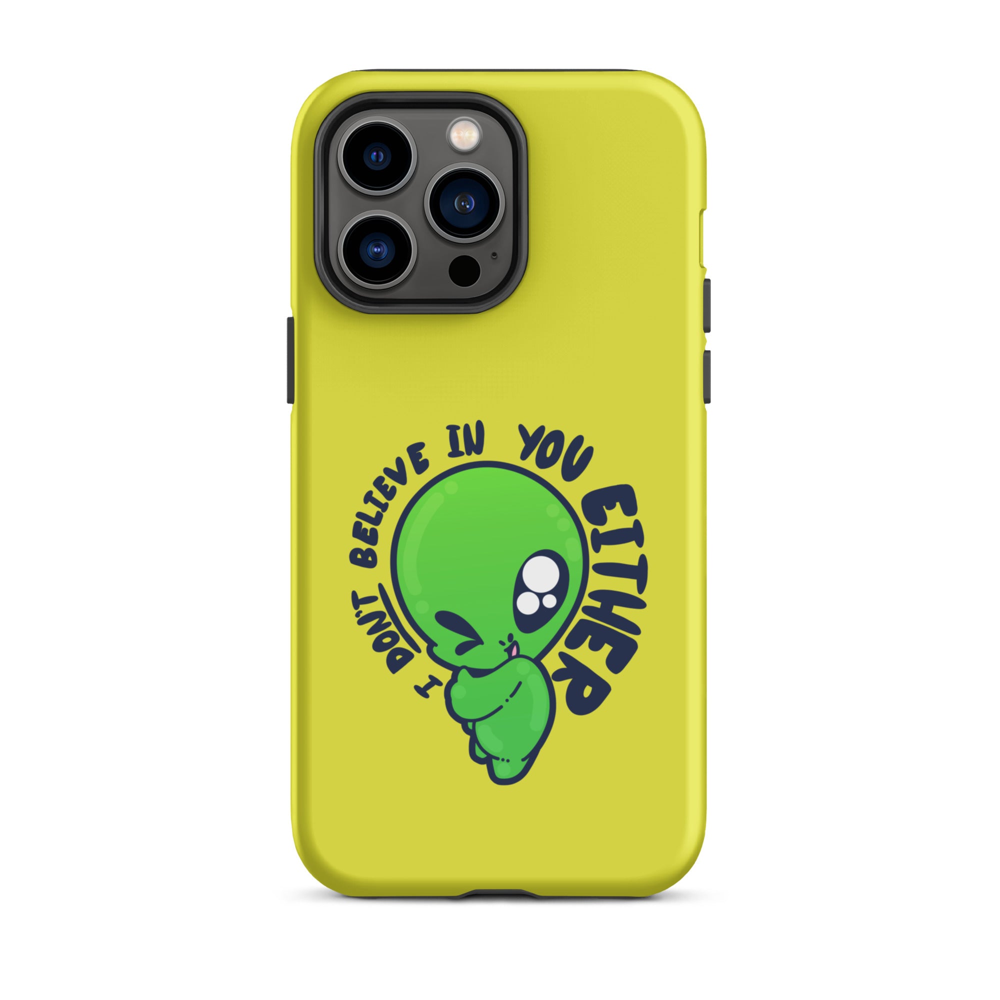 I DONT BELIEVE IN YOU EITHER - Tough Case for iPhone® - ChubbleGumLLC